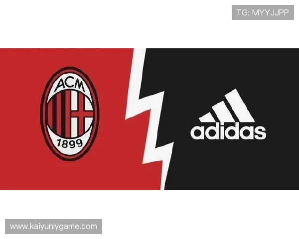 开云手机版ac米兰的赞助商背景信息及其对球队品牌提升的具体作用